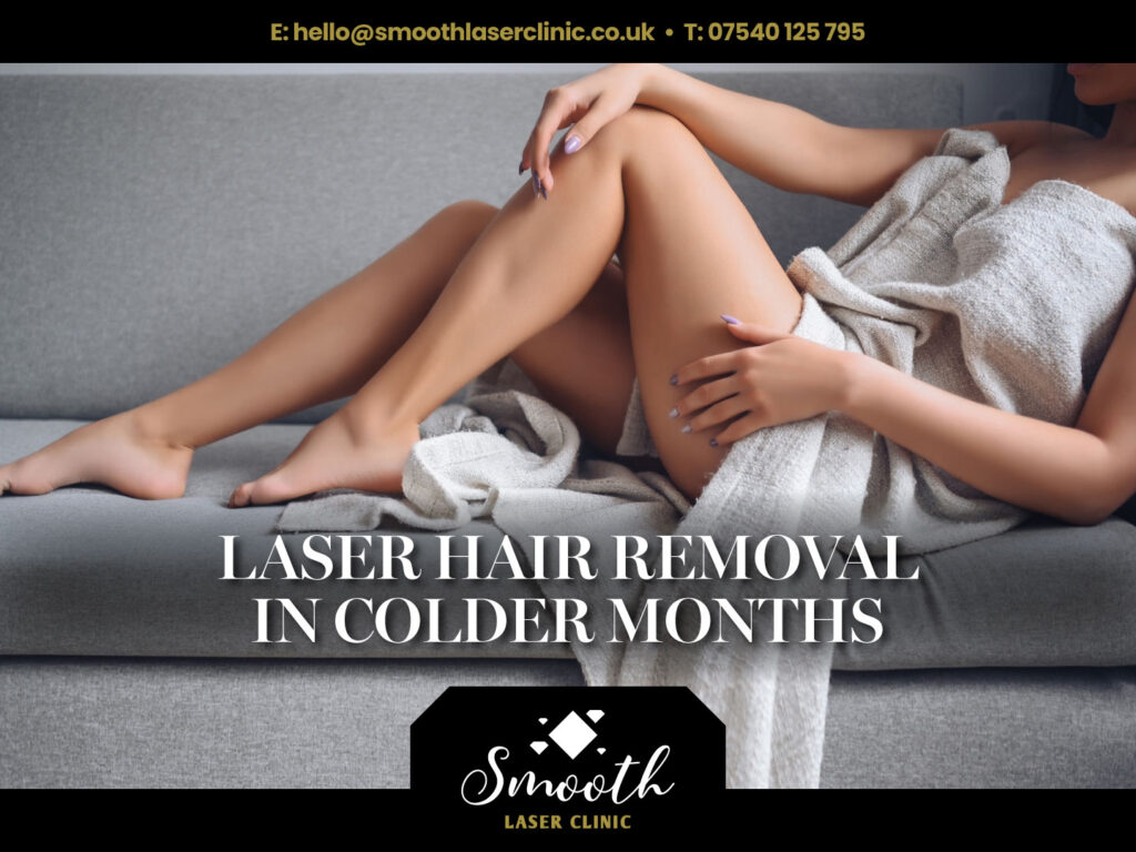 The colder months are the smartest time to begin laser hair removal. 